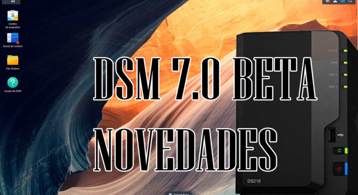 DSM 7.0 beta, novedades